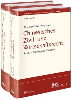 Chinesisches Zivil- und Wirtschaftsrecht, 2 Bände von Binding,  Jörg, Pißler,  Knut Benjamin, Xu,  Lan