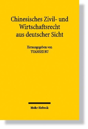 Chinesisches Zivil- und Wirtschaftsrecht aus deutscher Sicht von Bu,  Yuanshi