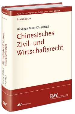 Chinesisches Zivil- und Wirtschaftsrecht von Binding,  Jörg, Pißler,  Knut Benjamin, Xu,  Lan