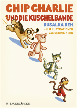 Chip Charlie und die Kuschelbande von Kehn,  Regina, Reh,  Rusalka