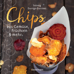 Chips aus Gemüse, Obst und mehr. Die besten Rezepte für hauchdünnes Gebäck aus dem Backofen von Becker,  Aggi, Darrigo-Dartinet,  Solveig