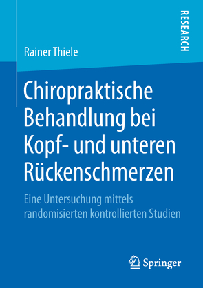 Chiropraktische Behandlung bei Kopf- und unteren Rückenschmerzen von Thiele,  Rainer