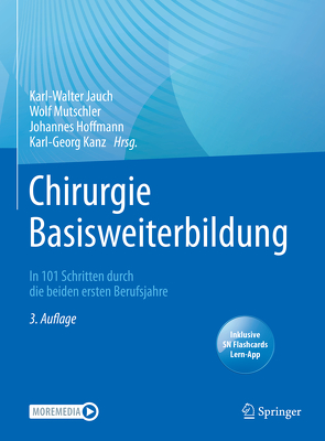 Chirurgie Basisweiterbildung von Hoffmann,  Johannes, Jauch,  Karl-Walter, Kanz,  Karl-Georg, Mutschler,  Wolf