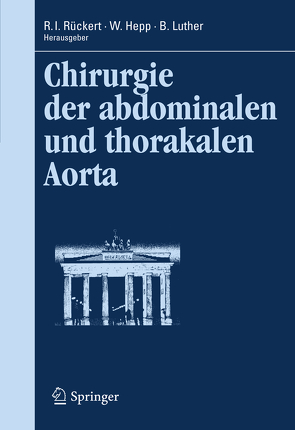 Chirurgie der abdominalen und thorakalen Aorta von Hepp,  Wolfgang, Luther,  Bernd, Rückert,  R. I.