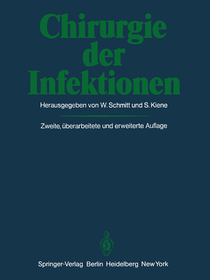 Chirurgie der Infektionen von Kiene,  S., Schmitt,  W.