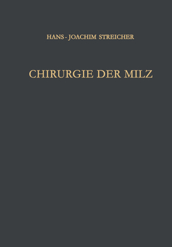 Chirurgie der Milz von Streicher,  Hans J