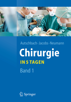 Chirurgie… in 5 Tagen von Autschbach,  Rüdiger, Jacobs,  Michael, Neumann,  Ulf