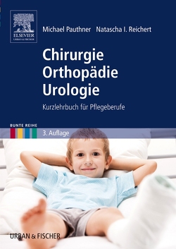 Chirurgie Orthopädie Urologie von Pauthner,  Michael, Reichert,  Natasha