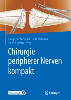 Chirurgie peripherer Nerven kompakt von Antoniadis,  Gregor, Assmus,  Hans, Harhaus,  Leila