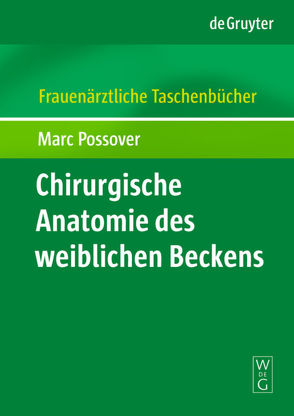 Chirurgische Anatomie des weiblichen Beckens von Possover,  Marc