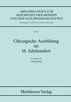 Chirurgische Ausbildung im 18. Jahrhundert von Harig,  Georg