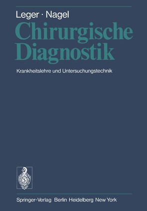 Chirurgische Diagnostik von Hollender,  L.F., Kümmerle,  F., Leger,  L., Nagel,  M., Nagel,  U.