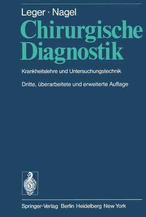 Chirurgische Diagnostik von Hollender,  L.F., Kümmerle,  F., Leger,  L., Nagel,  M., Nagel,  U., Stahl,  E.