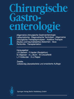 Chirurgische Gastroenterologie von Allgöwer,  M., Blum,  A.L., Creutzfeldt,  W., Harder,  Felix, Hollender,  L.F., Peiper,  H.-J., Siewert,  J. Rüdiger