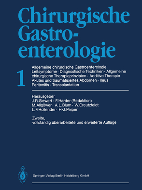 Chirurgische Gastroenterologie von Allgöwer,  M., Blum,  A.L., Creutzfeldt,  W., Harder,  Felix, Hollender,  L.F., Peiper,  H.-J., Siewert,  J. Rüdiger