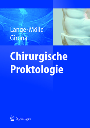 Chirurgische Proktologie von Girona,  Josef, Lange,  Jochen, Mölle,  Bernward