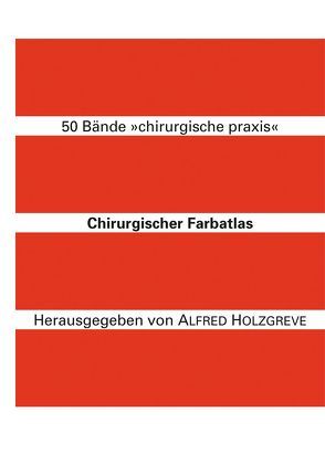 Chirurgischer Farbatlas von Holzgreve,  Alfred