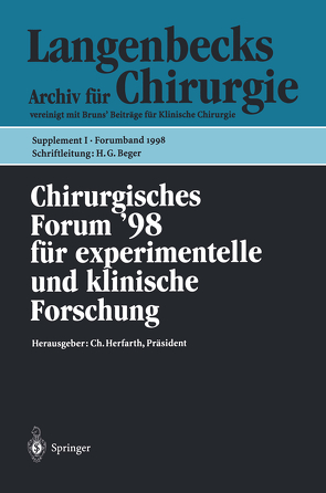 Chirurgisches Forum ’98 von Beger,  H.G., Birk,  D., Hartel,  W., Herfarth,  C., Rothmund,  M., Staib,  L.