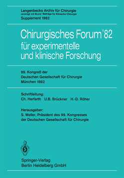 Chirurgisches Forum’82 für experimentelle und klinische Forschung von Brendel,  W., Brückner,  U.B., Ecke,  H., Herfarth,  C., Herfarth,  C. (Vorsitzender) /, Meisner,  H., Reifferscheid,  M., Röher,  H.D., Uhlschmid,  G., Unger,  F., Weller,  S.