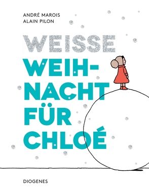 Weiße Weihnacht für Chloé von Marois,  André, Pilon,  Alain, Schulz,  Oliver Ilan