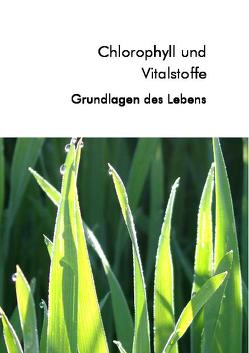 Chlorophyll und Vitalstoffe von Acker,  Birgit