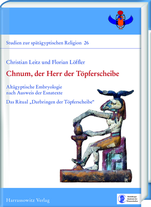 Chnum, der Herr der Töpferscheibe von Leitz,  Christian, Löffler,  Florian Alexander