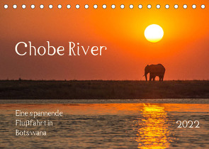 Chobe River – Eine spannende Flussfahrt in Botswana (Tischkalender 2022 DIN A5 quer) von Bethke,  Barbara