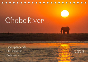 Chobe River – Eine spannende Flussfahrt in Botswana (Tischkalender 2023 DIN A5 quer) von Bethke,  Barbara