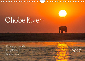 Chobe River – Eine spannende Flussfahrt in Botswana (Wandkalender 2023 DIN A4 quer) von Bethke,  Barbara