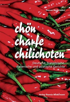 chön charfe chilichoten von Biedermann,  Thomas