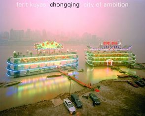 Chongqing. City of Ambition von Kuyas,  Ferit