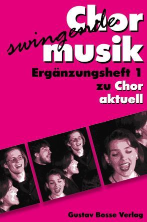 Chor aktuell. Ein Chorbuch für Gymnasien / Swingende Chormusik von Bersenkowitsch,  Eugen, Eillington,  Duke, Frey,  Max, Kalmer,  Stefan, Mettke,  Bernd G, Suttner,  Kurt