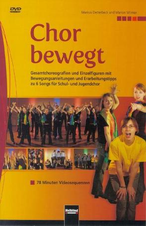 Chor bewegt. DVD von Detterbeck,  Klaus, Wilmer,  Marion