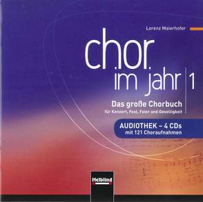 Chor im Jahr 1. Audiothek 4 CDs von Maierhofer,  Lorenz