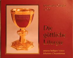 Choral – Dokumentation 3: Die göttliche Liturgie unseres heiligen Vaters Johannes Chrysostomos von Archimandrit Johannes