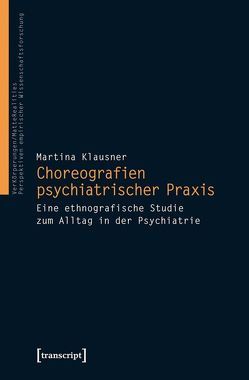 Choreografien psychiatrischer Praxis von Klausner,  Martina