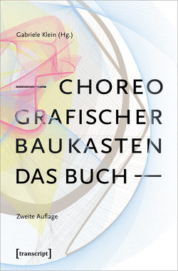 Choreografischer Baukasten. Das Buch (2. Aufl.) von Klein,  Gabriele