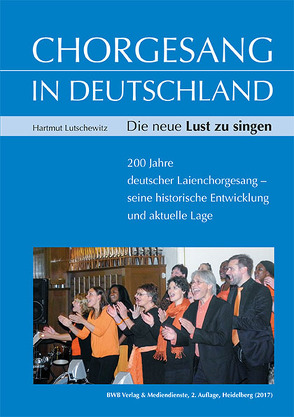 Chorgesang in Deutschland. Die neue Lust zu singen von Lutschewitz,  Hartmut