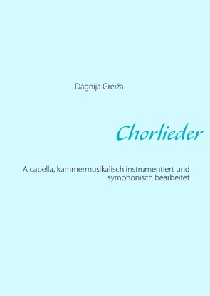Chorlieder von Greiža,  Dagnija