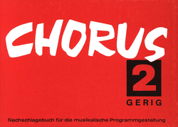 Chorus. Nachschlagebuch für die musikalische Programmgestaltung / Band 2