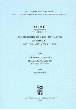 Basilius und Ambrosius über das Sechstagewerk. Eine vergleichende Studie von Henke,  Rainer