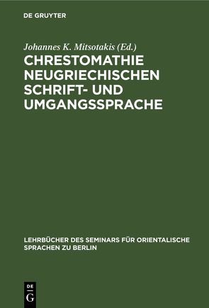 Chrestomathie neugriechischen Schrift- und Umgangssprache von Mitsotakis,  Johannes K.
