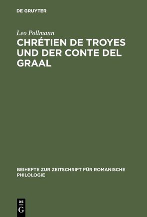 Chrétien de Troyes und der Conte del Graal von Pollmann,  Leo