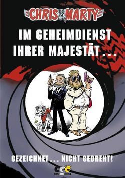 CHRIS & MARTY – Im Geheimdienst Ihrer Majestät von Apitz,  Michael, Hillebrand,  Christof, Pommard,  Michel