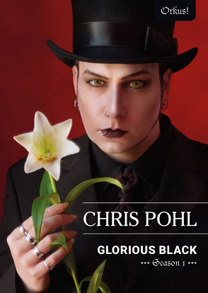 CHRIS POHL – Glorious Black – Season 1 von Orkus,  Magazin