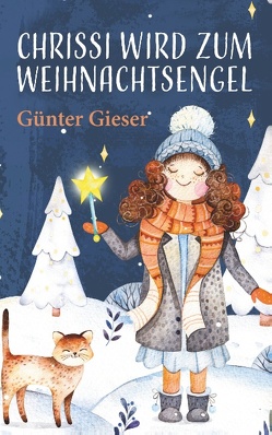 Chrissi wird zum Weihnachtsengel von Gieser,  Günter