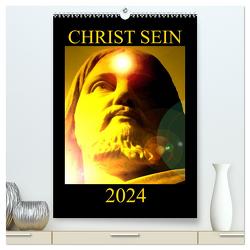 CHRIST SEIN * 2024 (hochwertiger Premium Wandkalender 2024 DIN A2 hoch), Kunstdruck in Hochglanz von Labusch,  Ramon