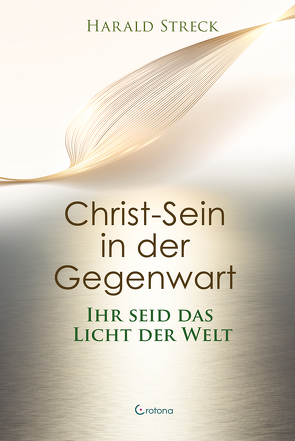 Christ-Sein in der Gegenwart von Streck,  Harald