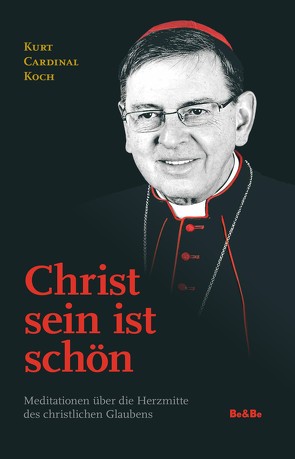 Christ sein ist schön von Koch,  Kurt Cardinal