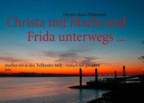 Christa mit Marlo und Frida unterwegs … von Hillebrand,  Christa Maria